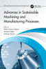 Advances in Sustainable Machining and Manufacturing Processes