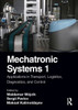 Mechatronic Systems 1 : Applications in Transport, Logistics, Diagnostics, and Control