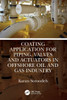 Coating Application for Piping, Valves and Actuators in Offshore Oiland Gas Industry
