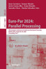 Euro-Par 2024: Parallel Processing : 30th European Conference on Parallel and Distributed Processing, Madrid, Spain, August 26–30, 2024, Proceedings, Part I