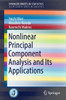 Nonlinear Principal Component Analysis and Its Applications