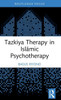 Tazkiya Therapy in Islamic Psychotherapy