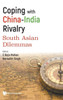 Coping with China-India Rivalry : South Asian Dilemmas