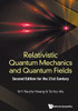 Relativistic Quantum Mechanics and Quantum Fields : Second Edition