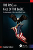 The Rise and Fall of the Eagle : An Assessment of the Liberal World Order