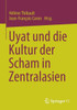 Uyat und die Kultur der Scham in Zentralasien