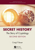 Secret History : The Story of Cryptology