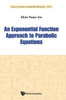 An Exponential Function Approach to Parabolic Equations