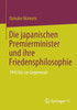 Die japanischen Premierminister und ihre Friedensphilosophie : 1945 bis zur Gegenwart