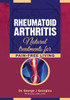 Rheumatoid Arthritis : Natural Treatments for Pain-Free Living