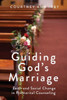 Guiding God's Marriage : Faith and Social Change in Premarital Counseling