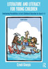 Literature and Literacy for Young Children : Envisioning Possibilities in Early Childhood Education for Ages 0 - 8