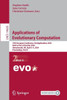 Applications of Evolutionary Computation : 27th European Conference, EvoApplications 2024, Held as Part of EvoStar 2024, Aberystwyth, UK, April 3–5, 2024, Proceedings, Part II