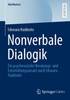 Nonverbale Dialogik : Ein Psychosozialer Beratungs- Und Entwicklungsansatz Nach Ishwara Hadinoto