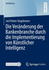 Die Veränderung der Bankenbranche Durch Die Implementierung Von Künstlicher Intelligenz