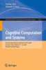Cognitive Computation and Systems : Second International Conference, ICCCS 2023, Urumqi, China, October 14–15, 2023, Revised Selected Papers