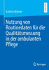 Nutzung von Routinedaten für die Qualitätsmessung in der ambulanten Pflege