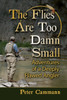 The Flies Are Too Damn Small : Adventures of a Deeply Flawed Angler