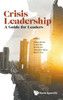 Crisis Leadership : A Guide for Leaders