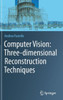 Computer Vision: Three-dimensional Reconstruction Techniques