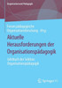 Aktuelle Herausforderungen der Organisationspädagogik : Jahrbuch der Sektion Organisationspädagogik