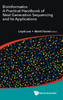 Bioinformatics : A Practical Handbook of Next Generation Sequencing and Its Applications