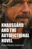 Knausgård and the Autofictional Novel