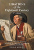 Libations of the Eighteenth Century : A Concise Manual for the Brewing of Authentic Beverages from the Colonial Era of America and Other Places (2nd Edition)