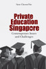 Private Education in Singapore : Contemporary Issues and Challenges