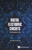 Digital Electronic Circuits : The Comprehensive View