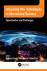 Integrating New Technologies in International Business : Opportunities and Challenges