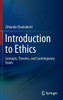 Introduction to Ethics : Concepts, Theories, and Contemporary Issues
