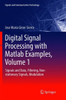 Digital Signal Processing with Matlab Examples, Volume 1 : Signals and Data, Filtering, Non-stationary Signals, Modulation