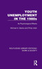 Youth Unemployment in the 1980s : Its Psychological Effects