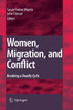 Women, Migration, and Conflict : Breaking a Deadly Cycle