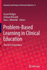 Problem-Based Learning in Clinical Education : The Next Generation