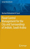 Flood Control Management for the City and Surroundings of Jeddah, Saudi Arabia