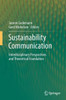 Sustainability Communication : Interdisciplinary Perspectives and Theoretical Foundation