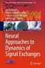 Neural Approaches to Dynamics of Signal Exchanges