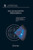 Solar Magnetic Phenomena : Proceedings of the 3rd Summerschool and Workshop held at the Solar Observatory Kanzelhöhe, Kärnten, Austria, August 25 - September 5, 2003