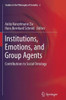 Institutions, Emotions, and Group Agents : Contributions to Social Ontology