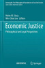 Economic Justice : Philosophical and Legal Perspectives