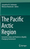 The Pacific Arctic Region : Ecosystem Status and Trends in a Rapidly Changing Environment