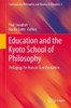 Education and the Kyoto School of Philosophy : Pedagogy for Human Transformation