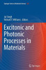 Excitonic and Photonic Processes in Materials