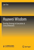 Huawei Wisdom : Develop Strategy to Execution at Critical Moments