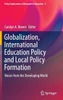 Globalization, International Education Policy and Local Policy Formation : Voices from the Developing World