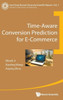 Time-Aware Conversion Prediction for E-Commerce