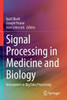 Signal Processing in Medicine and Biology : Innovations in Big Data Processing