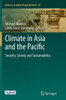 Climate in Asia and the Pacific : Security, Society and Sustainability
